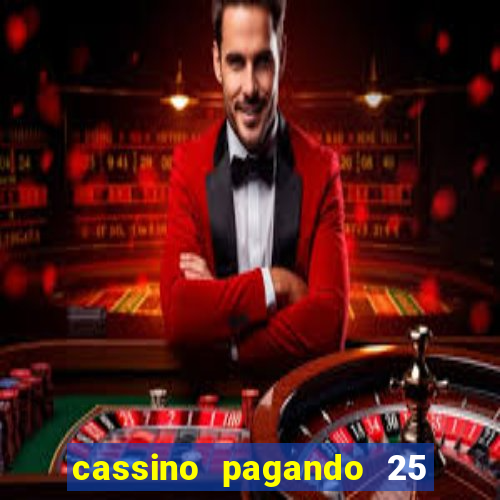 cassino pagando 25 reais no cadastro